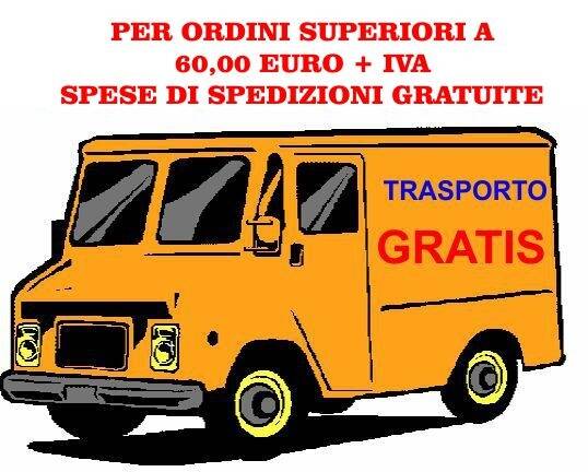 SPEDIZIONE GRATIS PER ORDINI SUPERIORI AI 60,00 + IVA *MERCE DISPONIBILE*